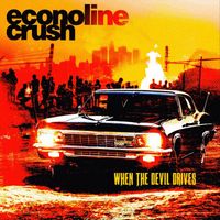 Econoline Crush - When the Devil Drives (Explicit)