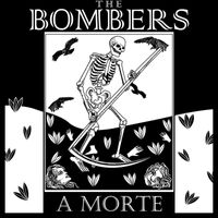 The Bombers - A Morte (O Louco)