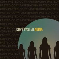 Adina - Copy Pasted
