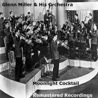 Glenn Miller And His Orchestra - Moonlight Cocktail