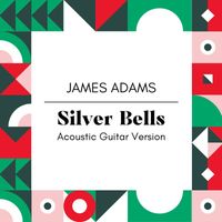 James Adams - Silver Bells (Acoustic Guitar Version)