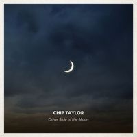 Chip Taylor - Other Side of the Moon