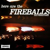 The Fireballs - Here Are the Fireballs (2023 Remastered)