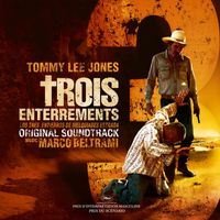 Marco Beltrami - Trois enterrements (Original Motion Picture Soundtrack)