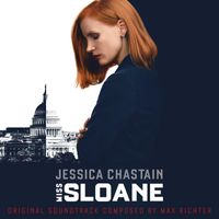 Max Richter - Closing In (Music from the Motion Picture "Miss Sloane")