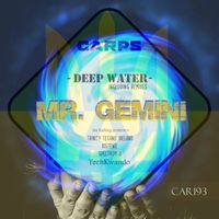 Mr. Gemini - Deep Water