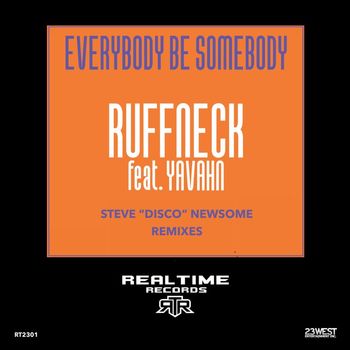 Ruffneck feat. Yavahn - Everybody Be Somebody Steve Disco Newsome Remixes