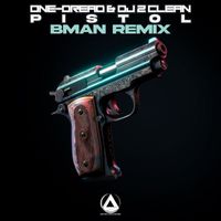 One-Dread, DJ 2 Clean - Pistol (Bman Remix)