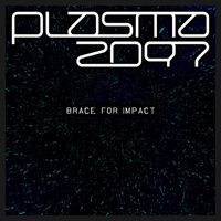 Plasma2097 - Brace for Impact