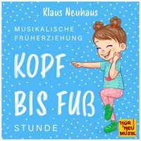 Klaus Neuhaus - Musikalische Früherziehung - Die Kopf bis Fuß - Stunde