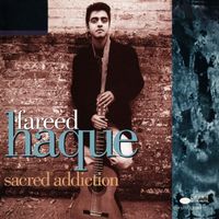 Fareed Haque - Sacred Addiction