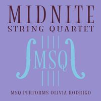 Midnite String Quartet - MSQ Performs Olivia Rodrigo