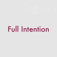 Christian Souls - Full Intention