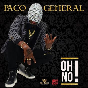 Paco General - Oh No! (Explicit)