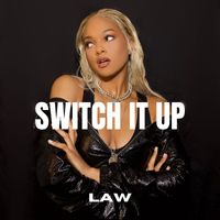 Law - Switch It Up (Explicit)