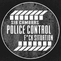 Sir Cambras - Police Control (Explicit)