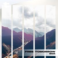 Elet - Free Tomorrow