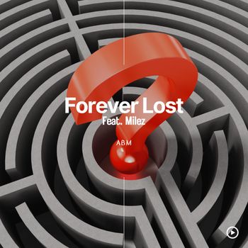 ABM - Forever Lost (Explicit)