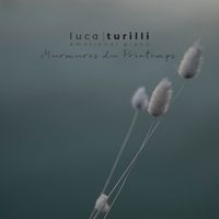 Luca Turilli - Murmures du Printemps (Emotional Piano)