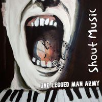 One Legged Man Army - Shout Music