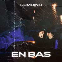 Gambino - En Bas (Explicit)