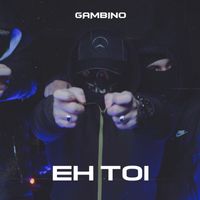 Gambino - Eh toi (Explicit)