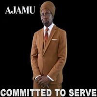 Ajamu - Committed to Serve
