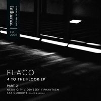 Flaco - 4 to the Floor EP, Pt. 2