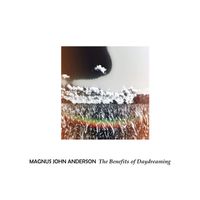 Magnus John Anderson - The Benefits of Daydreaming (Extended Version)