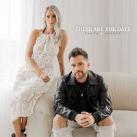 Caleb and Kelsey - These Are the Days