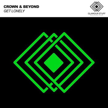 Crown & Beyond - Get Lonely