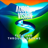 Audiovision - Floating Through Dreams