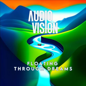 AUDIOVISION - Floating Through Dreams