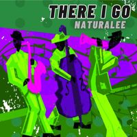 Naturalee - There I Go