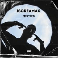 Iscreamax - Спектакль