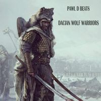 Pawl D Beats - Dacian Wolf Warriors