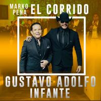 Marko Pena - El Corrido Gustavo Adolfo Infante