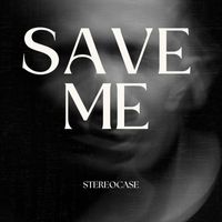 Stereocase - Save Me