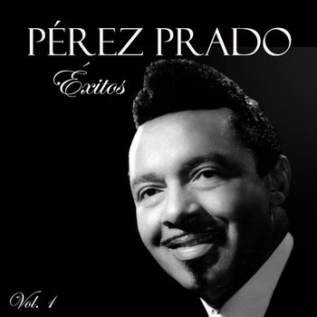 Pérez Prado - Pérez Prado - Éxitos, Vol. 1