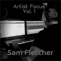 Sam Fletcher - Artist Focus, Vol. 1 (Sam Fletcher)