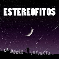 Estereofitos - La Noche Infinita