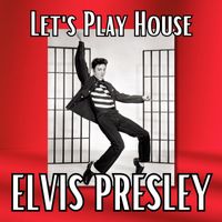 Elvis Presley - Let's Play House