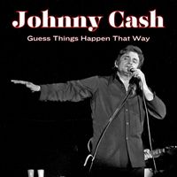 Johnny Cash - Guess Things Happen That Way