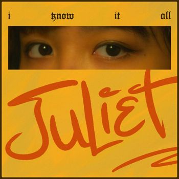 Juliet - I Know It All (Explicit)