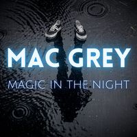 Mac Grey - MAGIC IN THE NIGHT