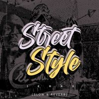 Jerry - Street Style (Slow & Reverb)