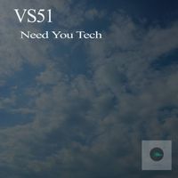 VS51 - Need You Tech