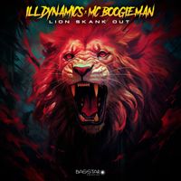 Ill Dynamics, MC Boogieman - Lion Skank Out (Explicit)