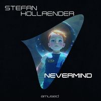 Stefan Hollaender - Nevermind