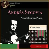 Andrés Segovia - Andrés Segovia Plays... (Album of 1954)